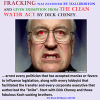 Cheney, Haliburton, Fraking Protest Poster- frackingkochsuckers